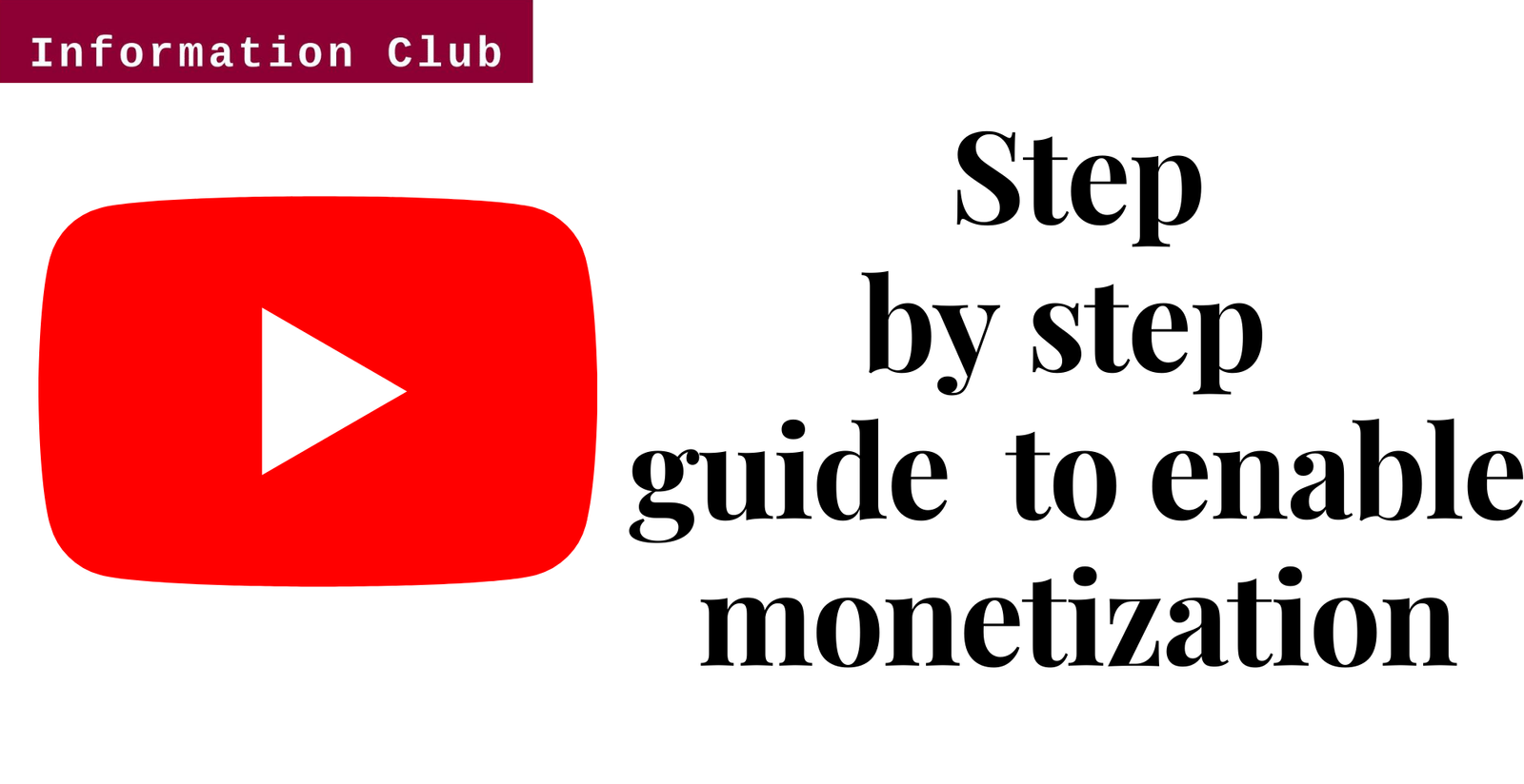 Step-by-step: Enable your Channe Monetization https://www.clubinfonline.com/2020/08/30/complete-guide-to-make-money-online-with-youtube/