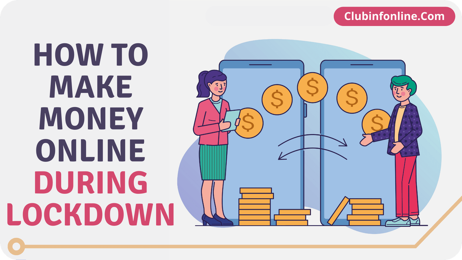 https://www.clubinfonline.com/2021/05/25/make-money-online-during-lockdown/